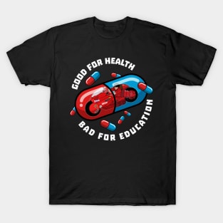 Akira pills - good for health bad for education T-Shirt